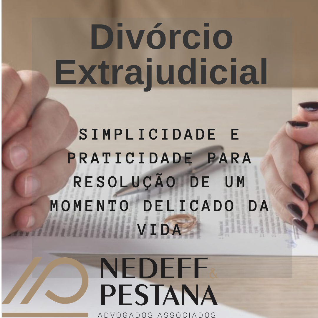 O que é Divórcio Extrajudicial, quais requisitos/vantagens?